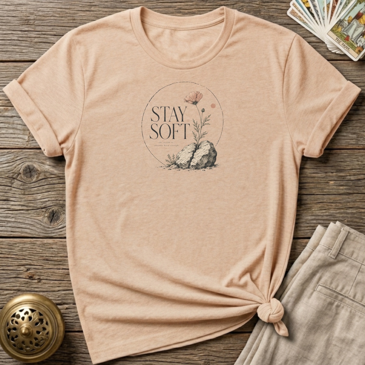 Stay soft the world is hard Natural