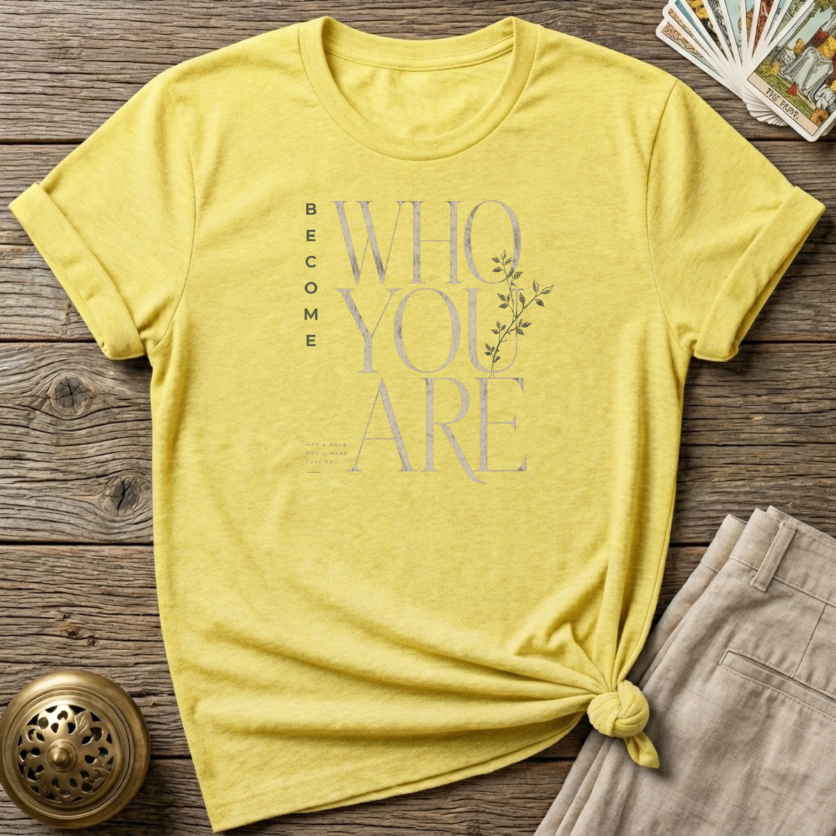 Become who you are T-Shirt