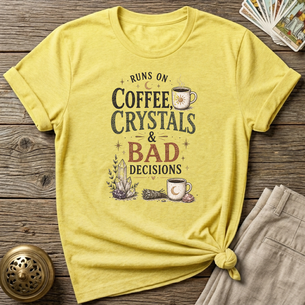 Coffee crystals and bad Decisions T-Shirt