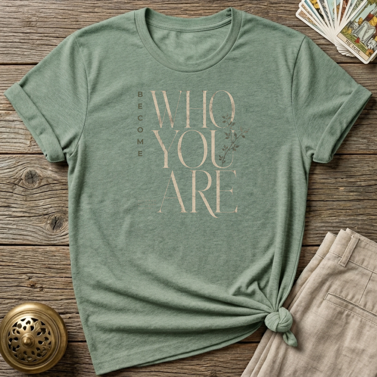 Become who you are T-Shirt