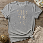Become who you are T-Shirt