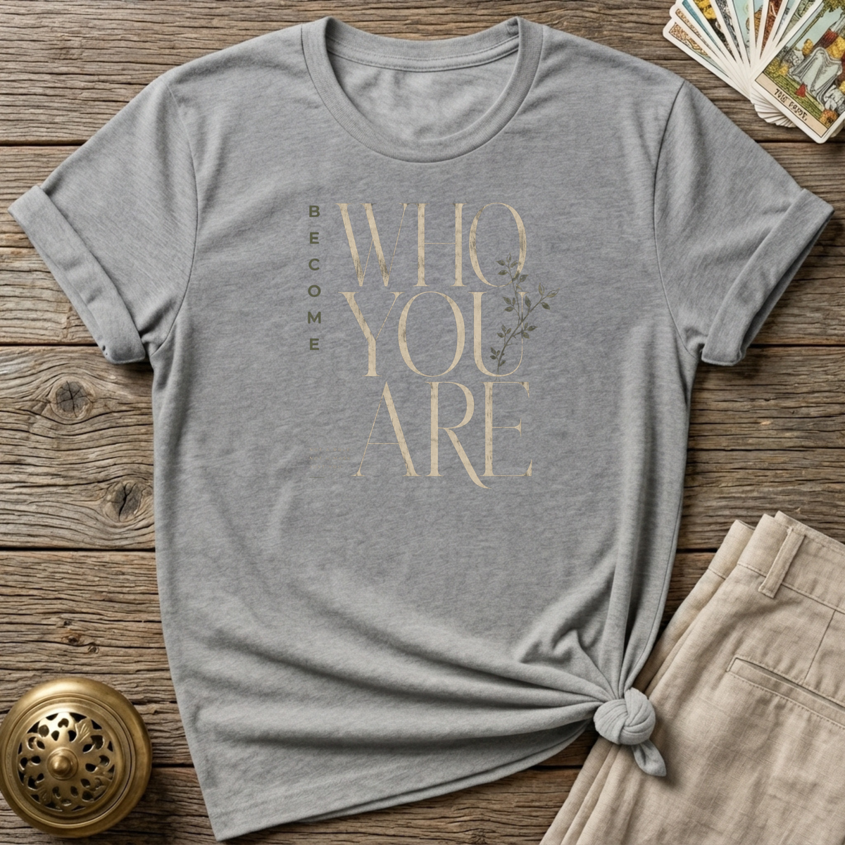 Become who you are T-Shirt