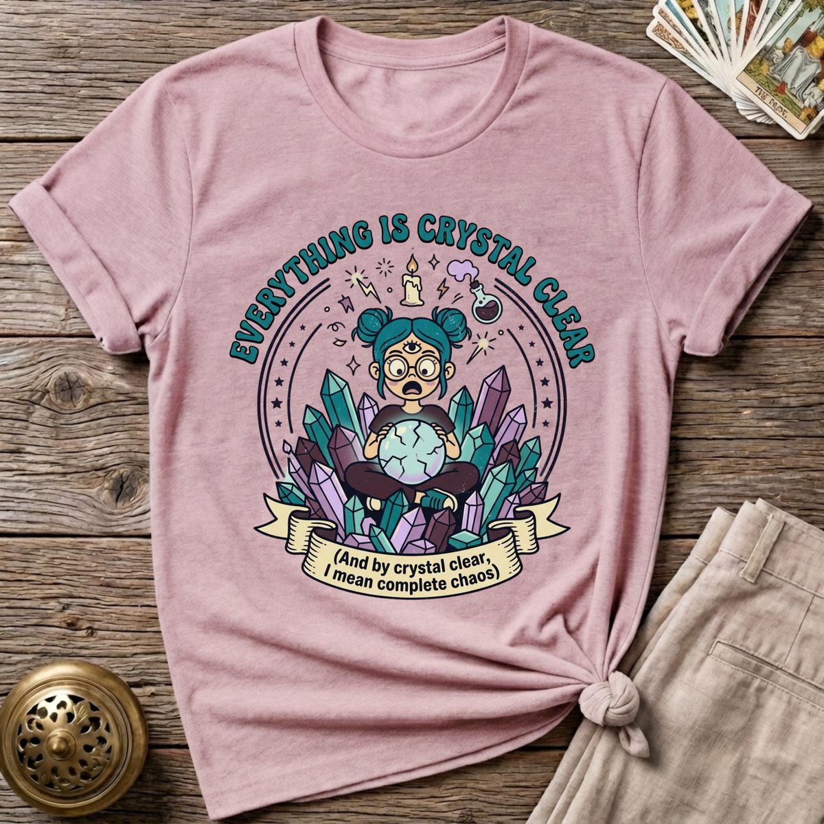 Everything is Crystal Clear T-Shirt